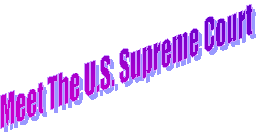 Meet The U.S. Supreme Court